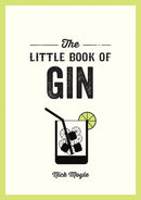 The Little Book of Gin : A Pocket Guide to the World of Gin History, Culture, Cocktails and More-9781837993970
