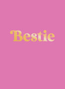 Bestie : The Perfect Gift to Celebrate Your BFF-9781837993994