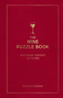 The Wine Puzzle Book : Brain-Teasing Puzzles, Games and Trivia-9781837994045