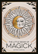 The Little Book of Magick : An Introduction to Spells, Witchcraft and the Occult-9781837994137