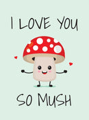 I Love You So Mush : Punderful Ways to Say "I Love You"-9781837994472