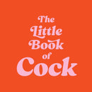 The Little Book of Cock : A Hilarious Activity Book for Adults Featuring Jokes, Puzzles, Trivia and More-9781837994533