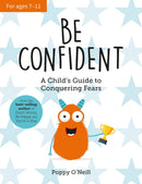 Be Confident : A Child's Guide to Conquering Fears-9781837994557