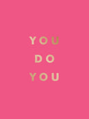 You Do You : Quotes to Uplift, Empower and Inspire-9781837994700