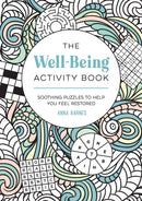 The Well-Being Activity Book : Soothing Puzzles to Help You Feel Restored-9781837994724