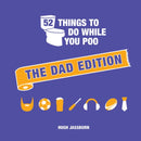 52 Things to Do While You Poo: The Dad Edition : Hilarious Puzzles, Activities and Trivia to Keep Him Occupied: A Funny Bathroom Activity Book for Your Dad-9781837994748