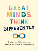 Great Minds Think Differently : A Celebration of Those with ADHD, Autism, Dyslexia and Other Neurodivergent Conditions-9781837994786