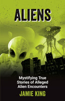 Aliens : Mystifying True Stories of Alleged Alien Encounters-9781837995035