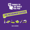 52 Things to Do While You Poo: The Retirement Edition : Hilarious Puzzles, Activities and Trivia to Keep You Occupied: A Funny Bathroom Activity Book for Retirees-9781837995097