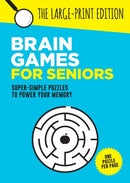 Brain Games for Seniors : Fun, Achievable and Soothing Logic Puzzles for Seniors with Dementia, Alzheimer's and other Memory Loss Conditions to Stimulate the Brain and Boost Cognitive Abilities-9781837995349