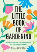 The Little Book of Gardening : Practical Advice and Handy Hints for Aspiring Gardeners-9781837995479
