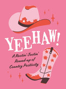 Yeehaw! : A Rootin' Tootin' Roundup of Country Positivity-9781837995882