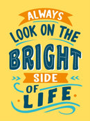 Always Look on the Bright Side of Life