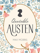 Quotable Austen : Memorable Quotes from Our Favourite Writer-9781837996438