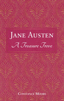 Jane Austen: A Treasure Trove : A Celebration of the Timeless Wit and Wisdom of Our Favourite Writer-9781837996452