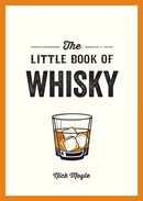 The Little Book of Whisky : A Pocket Guide to the Wonderful World of Whisky, Including its History, Culture, Trivia and More-9781837996735