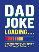 Dad Joke Loading : The Ultimate Collection for "Funny" Fathers-9781837996971