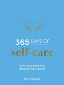 365 Days of Self-Care : Daily Guidance for Greater Well-Being-9781837997053