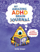 My Amazing ADHD Brain Journal : A Self-Discovery Workbook for Children with ADHD Brains-9781837997268