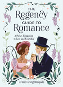 The Regency Guide to Romance : A Pocket Companion to Love and Courtship-9781837997282