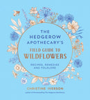 Hedgerow Apothecary''s Field Guide to Wildflowers