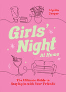Girls' Night At Home : The Ultimate Guide to Staying In with Your Friends-9781837998111
