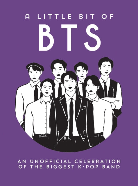 A Little Bit of BTS : An Unofficial Celebration of the Biggest K-Pop Band-9781837998258