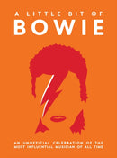 A Little Bit of Bowie : An Unofficial Celebration of the Most Influential Musician of All Time-9781837998708