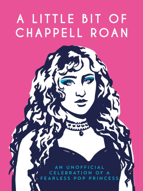 A Little Bit of Chappell Roan : An Unofficial Celebration of a Fearless Pop Princess-9781837998999