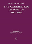 The Carrier Bag Theory of Fiction-9781838003982