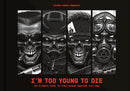 I'm Too Young To Die: The Ultimate Guide to First-Person Shooters 1992-2002-9781838019174
