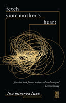 Fetch Your Mother''s Heart