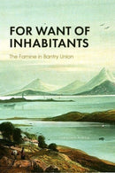 FOR WANT OF INHABITANTS THE FAMINE IN BA-9781838041649