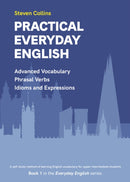 Practical Everyday English : Book 1 in the Everyday English Advanced Vocabulary series-9781838106911