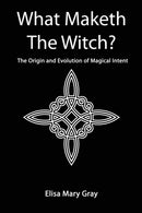What Maketh The Witch? : The Origin and Evolution of Magical Intent-9781838132477