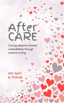 After CARE : Voicing adoptive families' vulnerabilities through creative writing-9781838149246