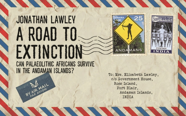 A Road to Extinction : Can Palaeolithic Africans Survive in the Andaman Islands?-9781838172015