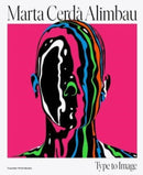 Marta Cerda Alimbau: Type to Image-9781838186562