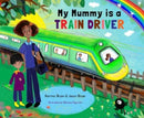 My Mummy is a Train Driver-9781838263515