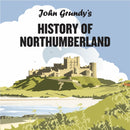 John Grundy's History of Northumberland-9781838280970