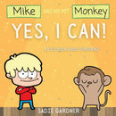 Yes, I Can : A Kids Book About Confidence! (Mike And His Pet Monkey): A Kids Book About Confidence! (Mike And His Pet Monkey-9781838303709
