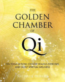 The Golden Chamber of Qi : Yin Yoga Qi Flow, Chinese Healing Exercises and Taoist Spiritual Wellness-9781838314408