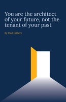 You are the architect of your future, not the tenant of your past-9781838358938