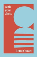 with your chest