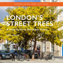 London's Street Trees : A Field Guide to the Urban Forest-9781838405182