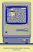 The Secret History of Mac Gaming: Expanded Edition-9781838458515