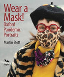 Wear A Mask! : Oxford's Pandemic Portraits-9781838463021