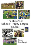 The History of Schools' Rugby League in Leeds-9781838489915