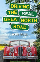 Driving the Real Great North Road-9781838489991