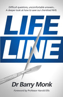Lifeline : Difficult questions, uncomfortable answers... A deeper look at how to save our cherished NHS.-9781838494902